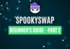 Everything You Need to Know About SpookySwap, Part 2