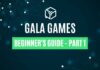 Everything About Gala Games, Part 1