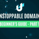 A Guide to Unstoppable Domains - Part1