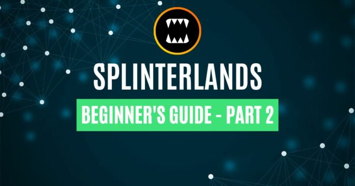 Everything You Need to Know About Splinterlands, Part 2