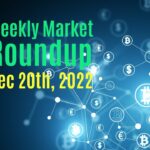 Weekly Market Roundup - December 20th, 2022