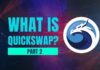 What Is QuickSwap? Part 2