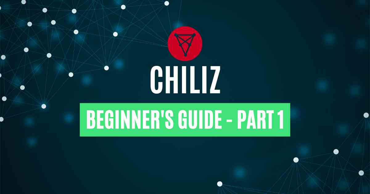 Introduction to CHILIZ – Part 1