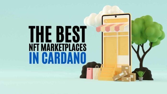 The Best NFT Marketplaces in Cardano