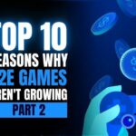 Top 10 Reasons Why P2E Games Aren’t Growing, Part 2