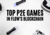 Flow Blockchain and Its Top P2E Games