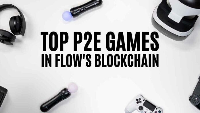 Flow Blockchain and Its Top P2E Games
