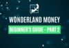 What Is Wonderland Money? Part 2