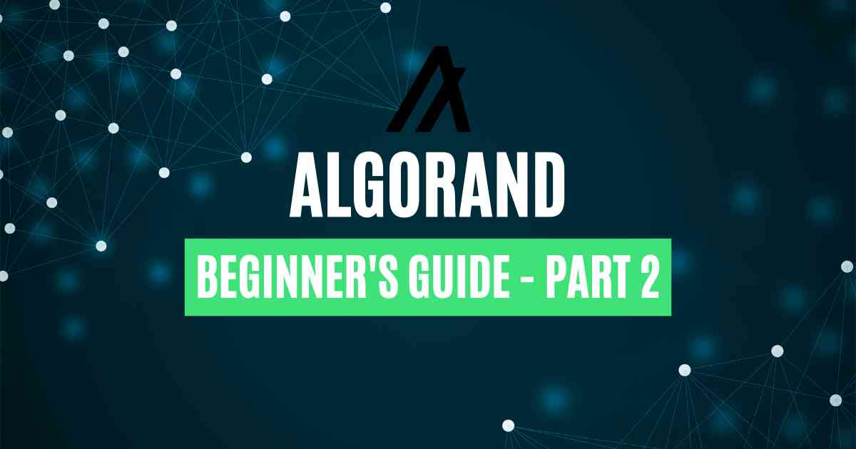 Algorand Beginner’s Guide – Part 2