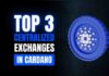 the best 3 centralized exchanges in cardano