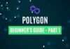 A Beginner’s Guide to Polygon - Part 1