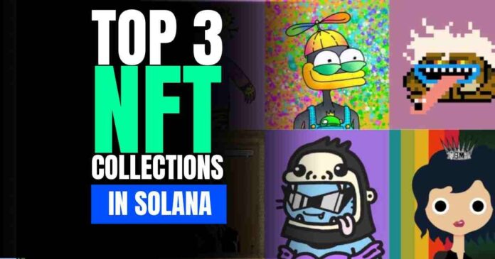 Top 3 Solana NFT Collections