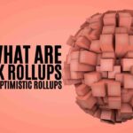 What Are ZK-Rollups and Optimistic Rollups?
