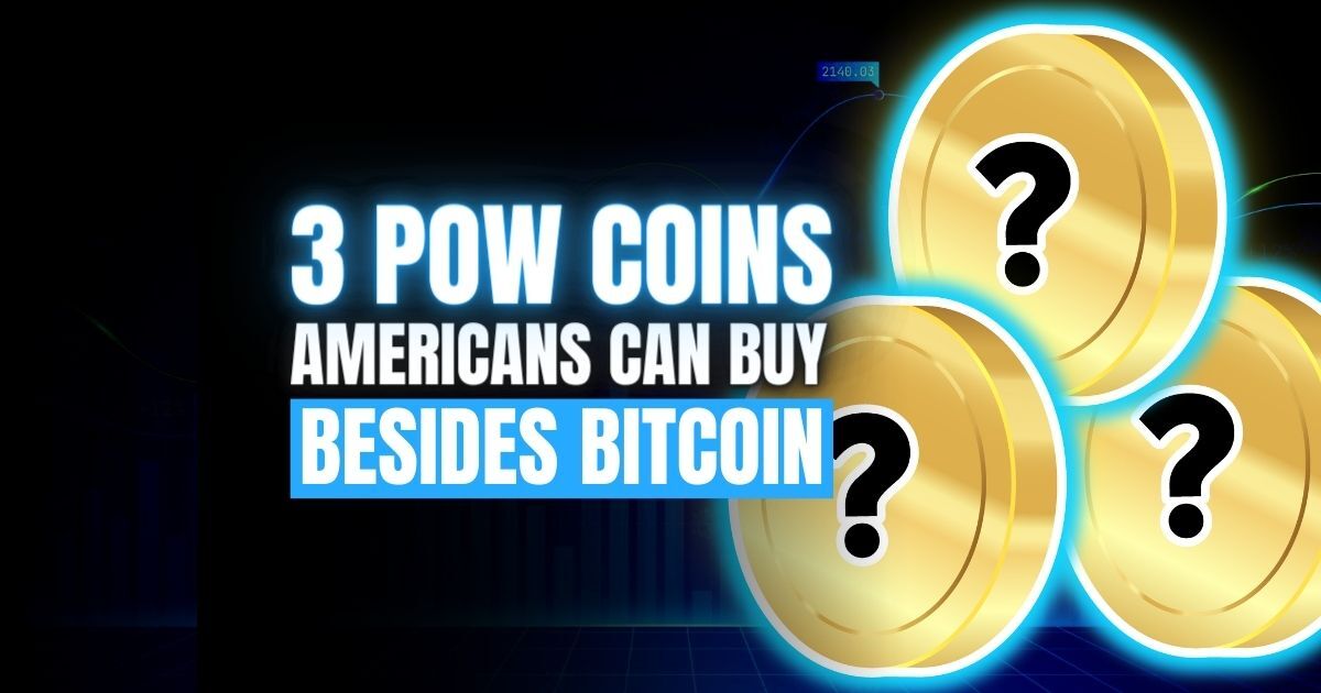 3 PoW Coins Americans Can Buy Besides Bitcoin