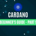 Cardano Beginner's Guide – Part 1