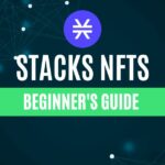 Stacks NFTs Beginner's Guide