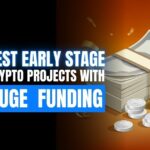 Best Early Stage Crypto Projects With Huge Funding (Part 3)