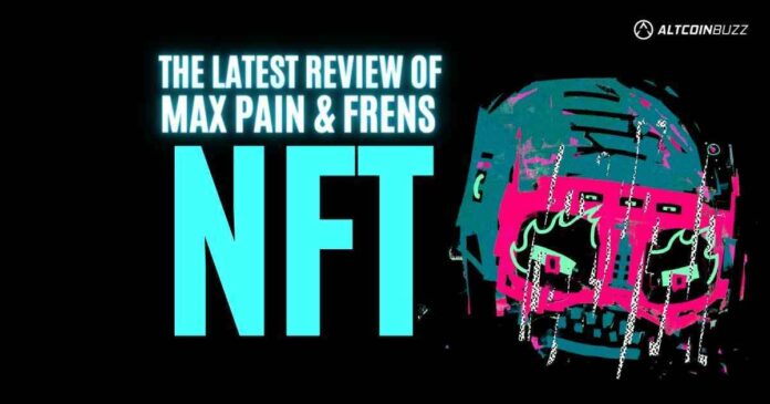 MAX PAIN and Frens NFT Collection by XCOPY Review