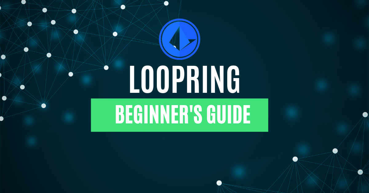 A Beginner’s Guide About Loopring
