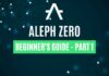 Beginner's Guide for Aleph Zero - Part 1