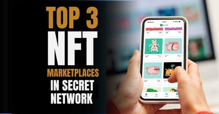 Top 3 nft marketplaces in secret network