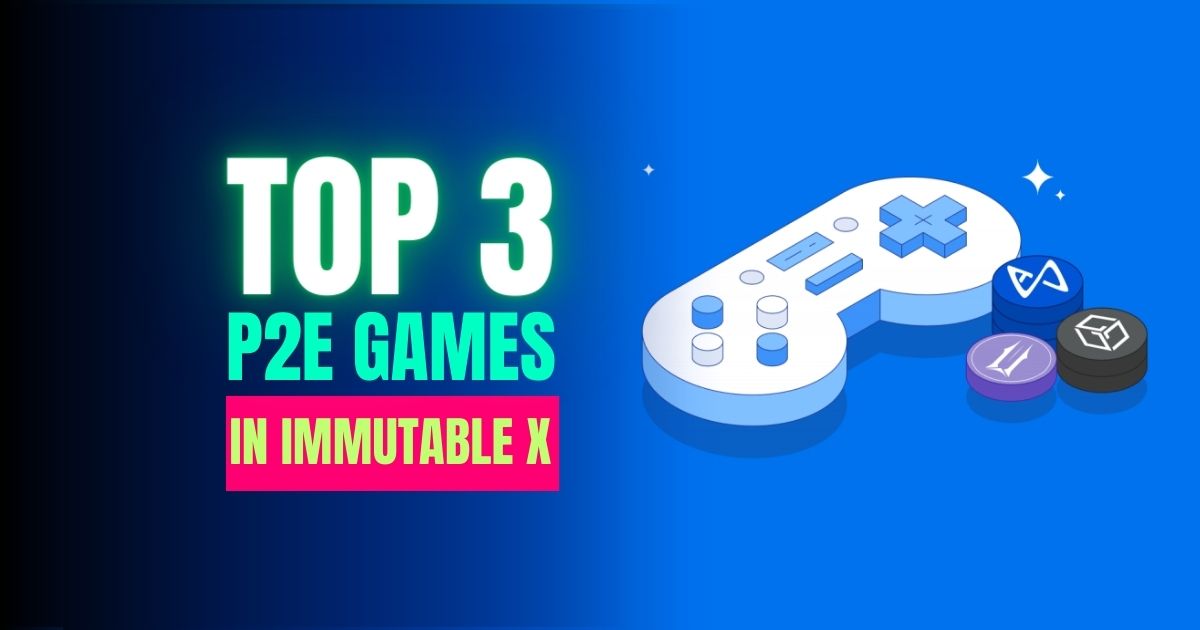 5 Games on Immutable X - Play To Earn Now