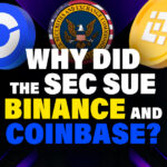 Why did the SEC sue Binance and Coinbase?