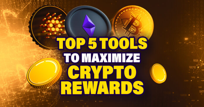 Top 5 Tools to Maximize Crypto Rewards Part 1