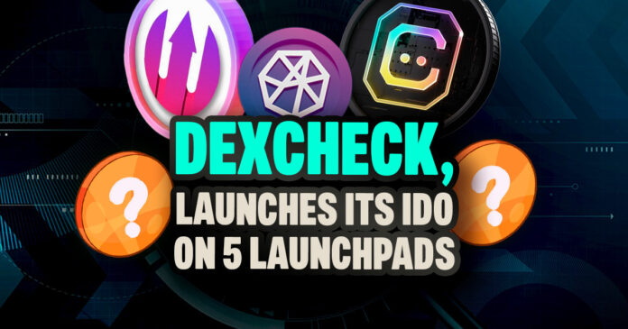 DexCheck IDO Takes Place on Multiple Launchpads