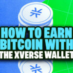 How to Earn Bitcoin With the Xverse Wallet