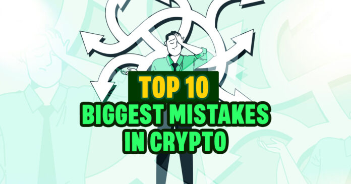 Top 10 Biggest Mistakes in Crypto