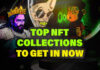 Top NFT Collections to get into now