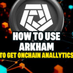 How to Use Arkham to Get On-chain Analytics