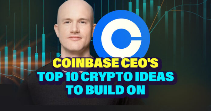 Coinbase CEO's Top 10 Crypto Ideas to Build On