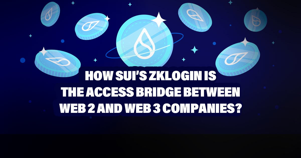 Sui’s Zklogin Is the Bridge Between Web2 and Web3 Companies