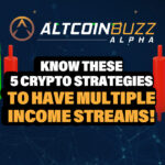 Know These 5 Crypto Strategies to Have Multiple Income Streams!