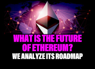 What is the Future of Ethereum? We Analyze its Roadmap