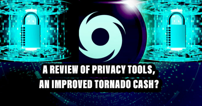 A Review of Privacy Tools, an Improved Tornado Cash?