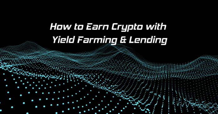 How to Earn Crypto with Yield Farming & Lending