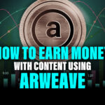 How to Earn Money With Content Using Arweave