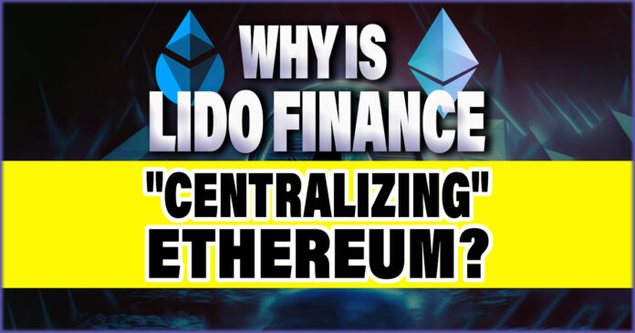 Why Is Lido Finance “Centralizing” Ethereum?