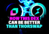 How This DEX Can Be Better Than Thorswap