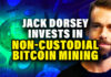 Jack Dorsey Invests in Non-Custodial Bitcoin Mining