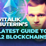 Vitalik Buterin’s Latest Guide to L2 Blockchains