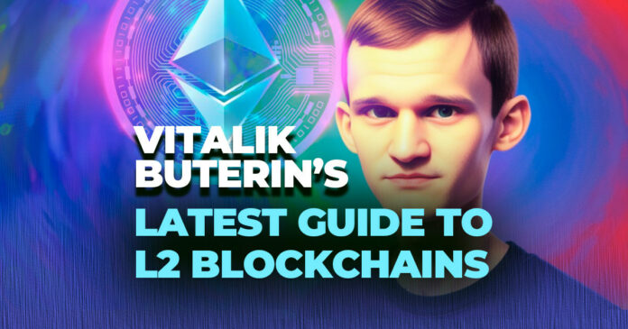 Vitalik Buterin’s Latest Guide to L2 Blockchains