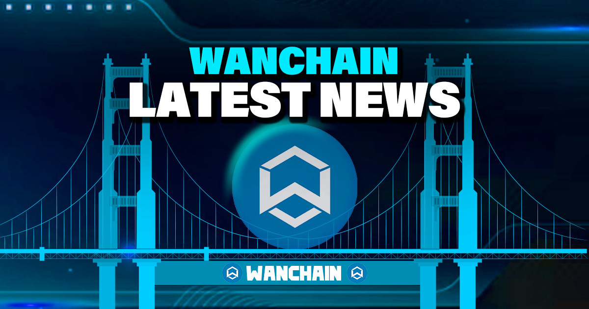 Wanchain Latest Updates