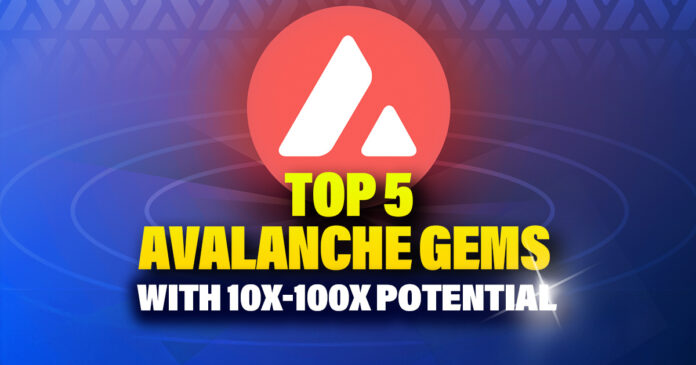 Top Avalanche Gems With 10x-100x Potential
