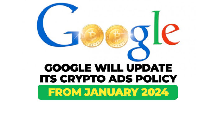Google Will Update Its Crypto Ads Policy From January 2024