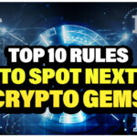 Top 10 Rules to Spot Next Crypto Gems - Part 2