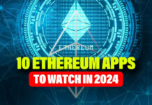 10 Ethereum Apps to Watch in 2024 - Part 2